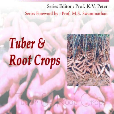Tuber & Root Crops: Vol.09. Horticulture Science Series: v. 9