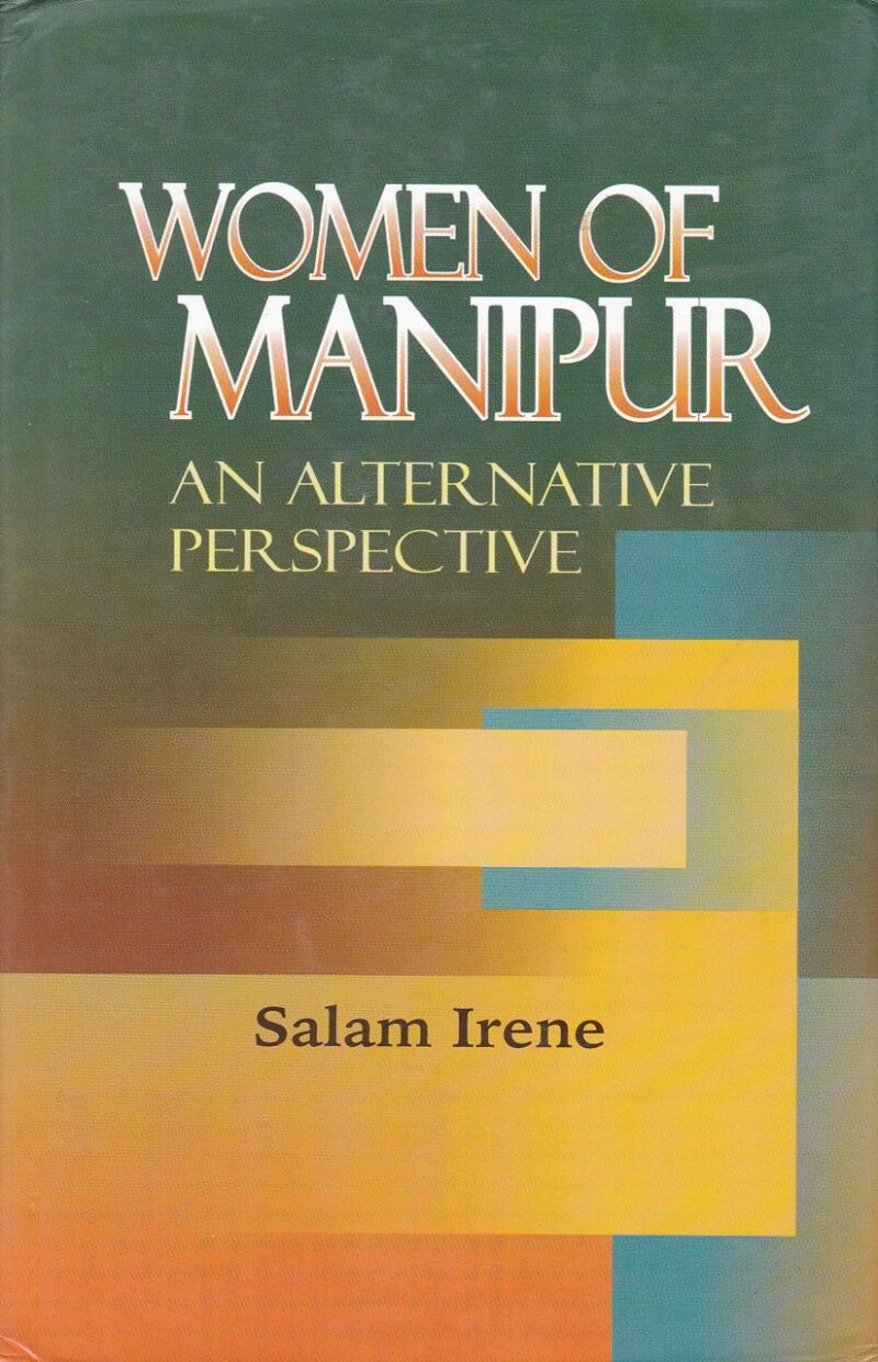 WOMEN OF MANIPUR: AN ALTERNATIVE PERSPECTIVE