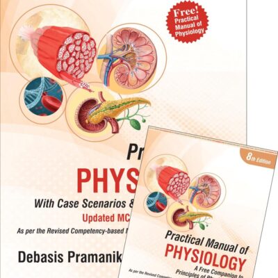 PRINCIPLES OF PHYSIOLOGY WITH FREE PRACTICAL MANUAL OF PHYSIOLOGY