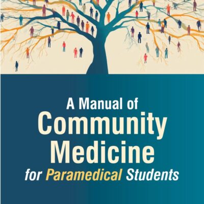 A MANUAL OF COMMUNITY MEDICINE FOR PARAMEDICAL STUDENTS