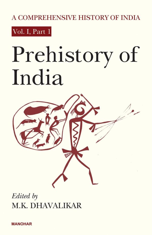 A Comprehensive History of India: Prehistory of India (Vol. I