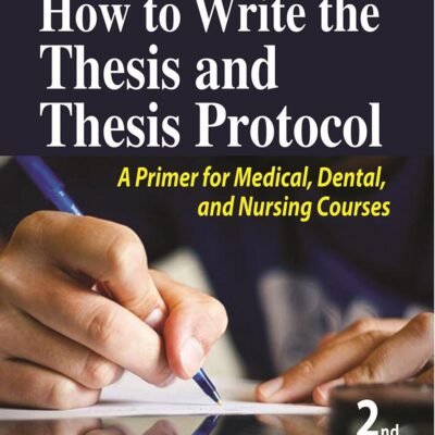 How to Write the Thesis and Thesis Protocol: A Primer for Medical