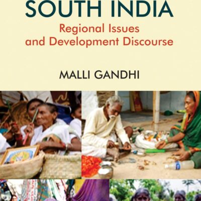 Tribes of South India: Regional Issues and Development Discourse
