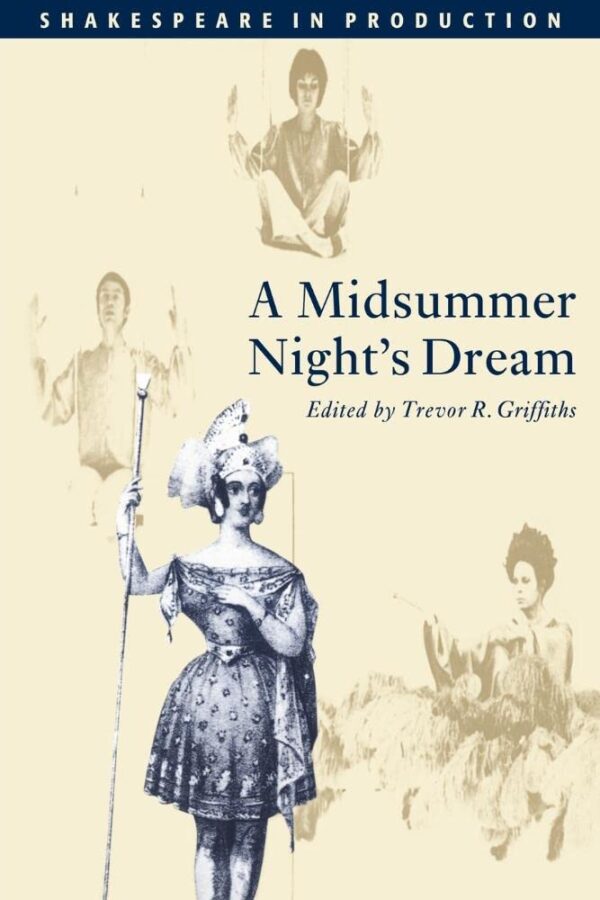 A Midsummer Night`s Dream (Shakespeare in Production)