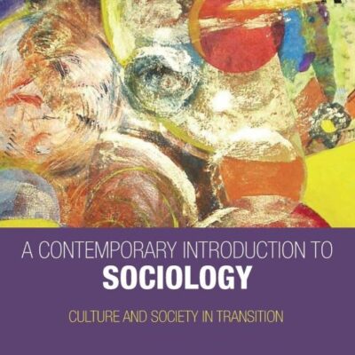 A Contemporary Introduction to Sociology: Culture and Society in Transition