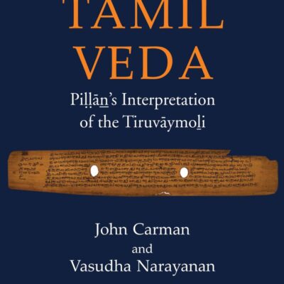 The Tamil Veda: Pillan's Interpretation of the Tiruvaymoli