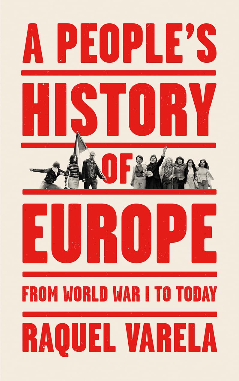 A People's History of Europe: From World War 1 To Today: From World War I to Today (People's History People's History)