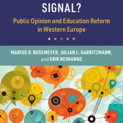A Loud but Noisy Signal?: Public Opinion and Education Reform in Western Europe (Cambridge Studies in the Comparative Politics of Education)