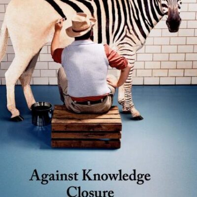 Against Knowledge Closure