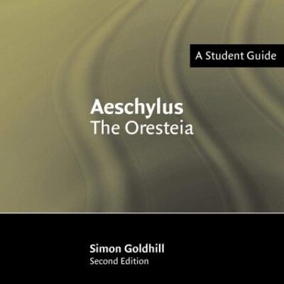Aeschylus: The Oresteia: The Oresteia : A Student Guide (Landmarks of World Literature (New))