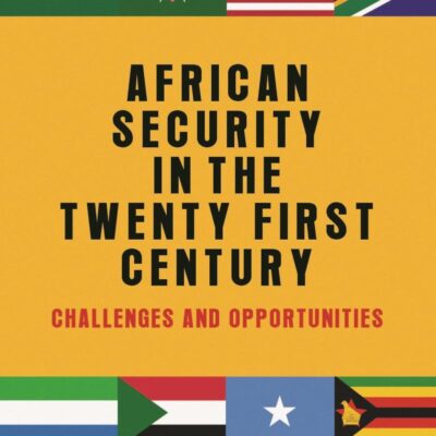 African Security in The Twenty-First Century: Challenges and Opportunities