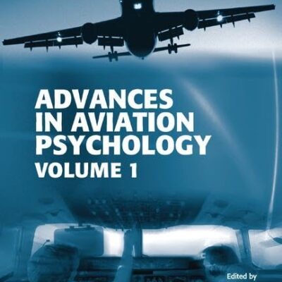 Advances in Aviation Psychology: Volume 1 (Ashgate Studies in Human Factors for Flight Operations)