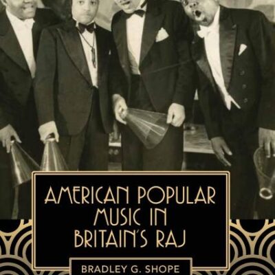American Popular Music in Britain's Raj