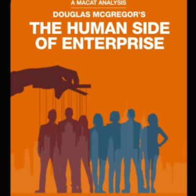 An Analysis of Douglas McGregor's: The Human Side of Enterprise