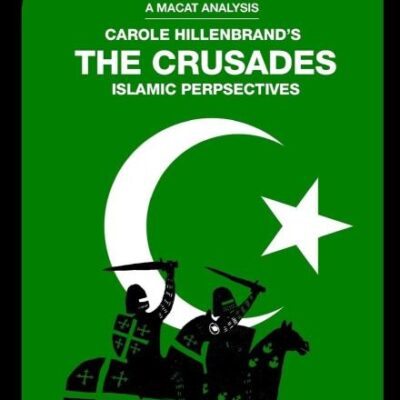 An Analysis of Carole Hillenbrand's The Crusades: Islamic Perspectives