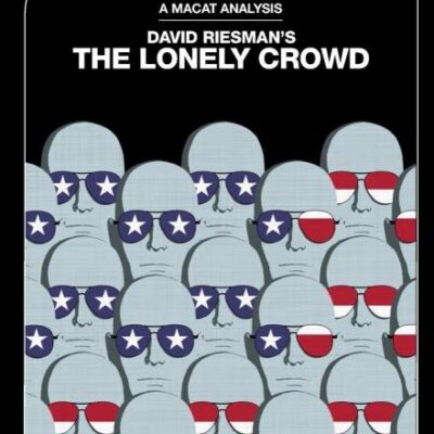 An Analysis of David Riesman's The Lonely Crowd: A Study of the Changing American Character (The Macat Library)