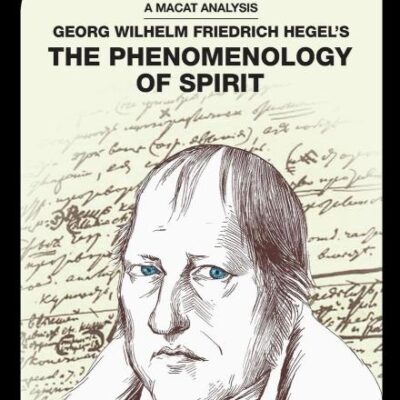 An Analysis of G.W.F.Hegel's: Phenomenology of Spirit