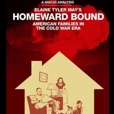 An Analysis of Elamic Tyler May's Homeward Bound: American Families in the Cold War Era (The Macat Library)