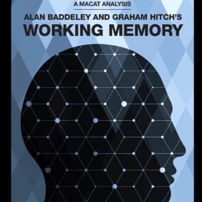An Analysis of Alan D. Baddeley and Graham Hitch's: Working Memory (The Macat Library)