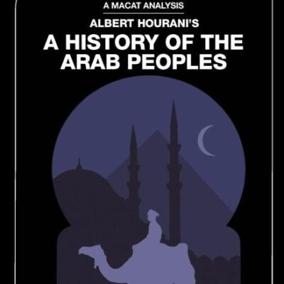 An Analysis of Albert Hourani's: A History of the Arab Peoples
