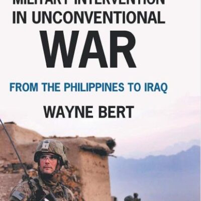 American Military Intervention in Unconventional War: Form the Philippines to Iraq: From the Philippines to Iraq