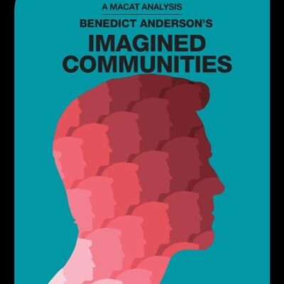 An Analysis of Benedict Anderson's: Imagined Communities (The Macat Library)