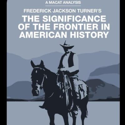 An Analysis of Frederick Jackson Turner's: The Significance of the Frontier in American History