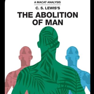 An Analysis of C.S. Lewis's: The Abolition of Man (The Macat Library)