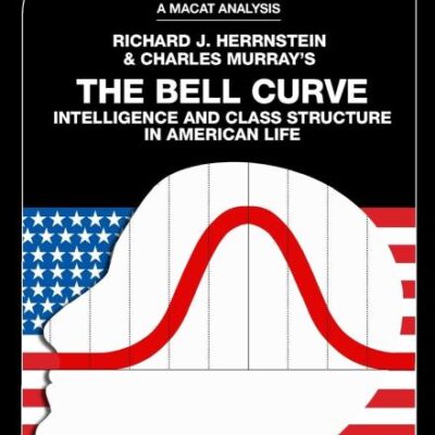 An Analysis of Richard J. Herrnstein and Charles Murray's: The Bell Curve Intelligence and Class Structure in American Life