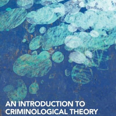 AN INTRODUCTION TO CRIMINOLOGICAL THEORY 5ED (PB 2019)
