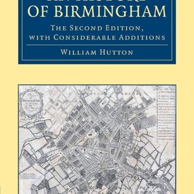 AN HISTORY OF BIRMINGHAM: The Second Edition