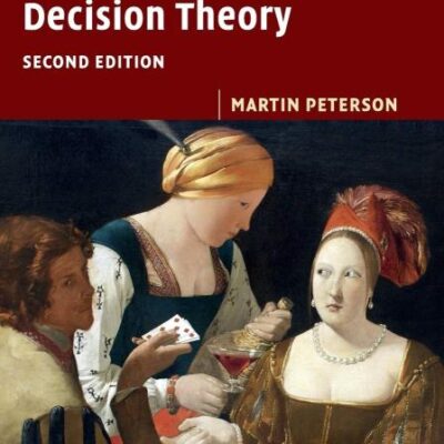 An Introduction to Decision Theory (Cambridge Introductions to Philosophy)
