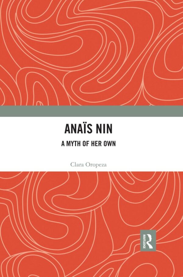 Anais Nin: A Myth of her Own