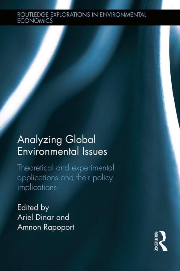Analyzing Global Environmental Issues: Theoretical and Experimental Applications and Their Policy Implicarions