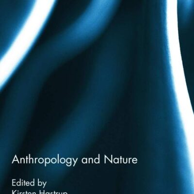 Anthropology and Nature: 14 (Routledge Studies in Anthropology)