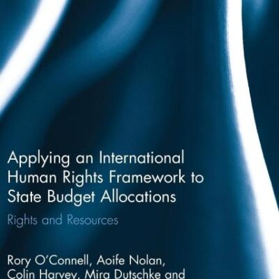 Applying an International Human Rights Framwork to State Budget Allocations: Rights and Resources