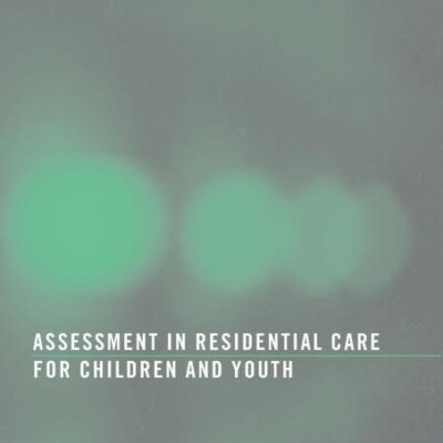 Assessment in Residential Care for Children and Youth