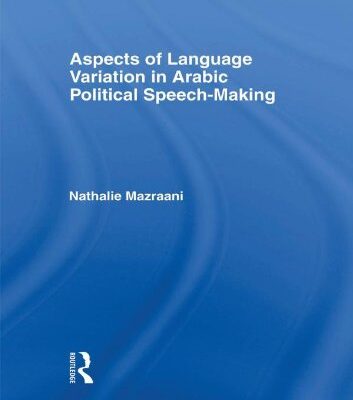 Aspects of Language Variation in Arabic Political Speech-Making
