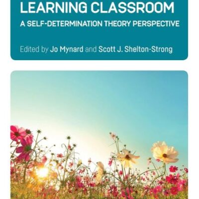 Autonomy Support Beyond the Language Learning Classroom: A Self-Detemination Theory Perspective: A Self-Determination Theory Perspective: 16 (Psychology of Language Learning and Teaching)
