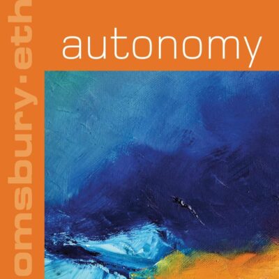 Autonomy (Bloomsbury Ethics)