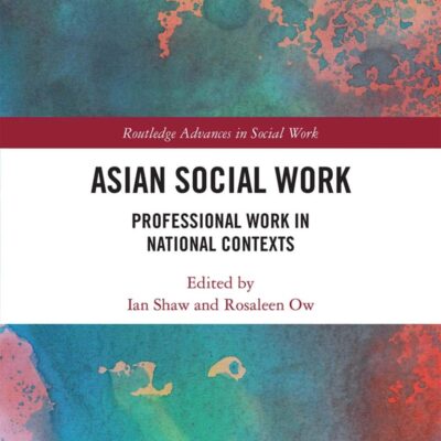 Asian Social Work: Professional Work in National Contexts (Routledge Advances in Social Work)