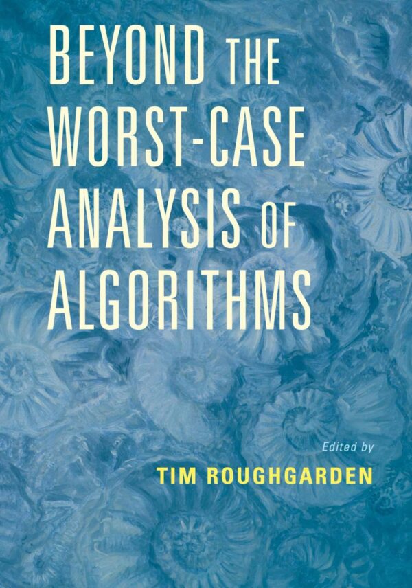Beyond the Worst-Case Analysis of Algorithms