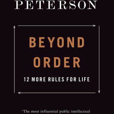 Beyond Order: 12 More Rules for Life