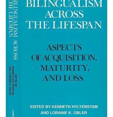 Bilingualism Across the Lifespan: Aspects of Acquisition