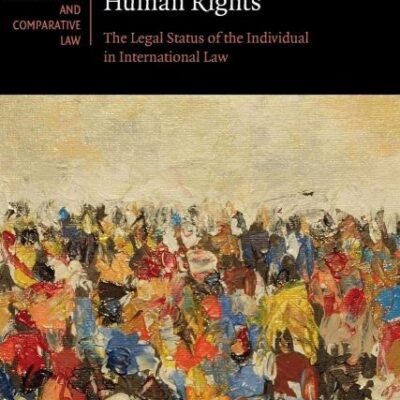 Beyond Human Rights: The Legal Status of the Individual in International Law: 126 (Cambridge Studies in International and Comparative Law)