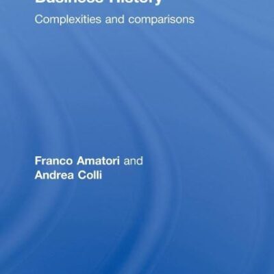 Business History: Complexities and Comparisons