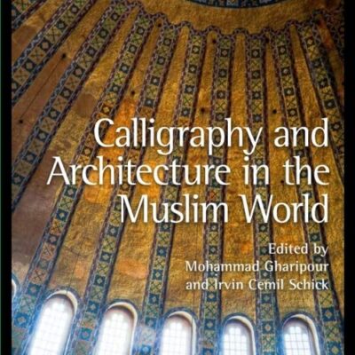 Calligraphy and Architecture in the Muslim World