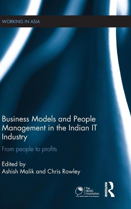 Business Models and People Management in the Indian IT Industry: From People to Profits (Working in Asia)