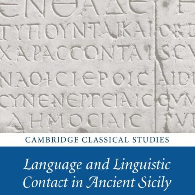 Language and Linguistic Contact in Ancient Sicily (Cambridge Classical Studies)