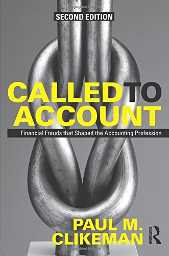 Called to Account: Financial Frauds that Shaped the Accounting Profession